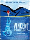 Vincent n'a pas d'cailles