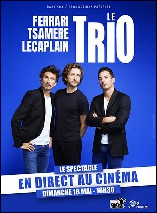 Ferrari. Tsamere. Lecaplain. Le Trio en direct au cinma